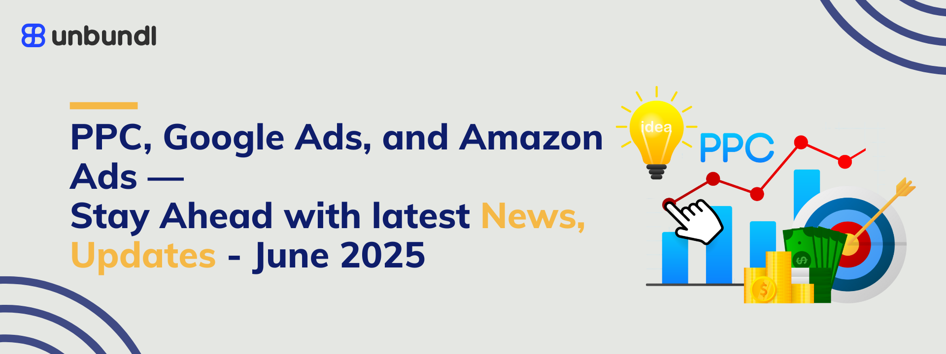 Google ads, PPC & Amazon ads News and updates june 2025 - Unbundl