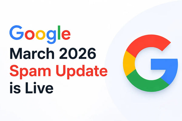 What the March 2026 Google Spam Update Means for Your Website