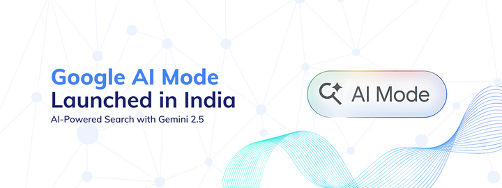 Google AI Mode Officially Launches in India