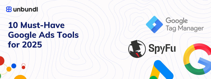 10 Must-Have Google Ads Tools for 2025